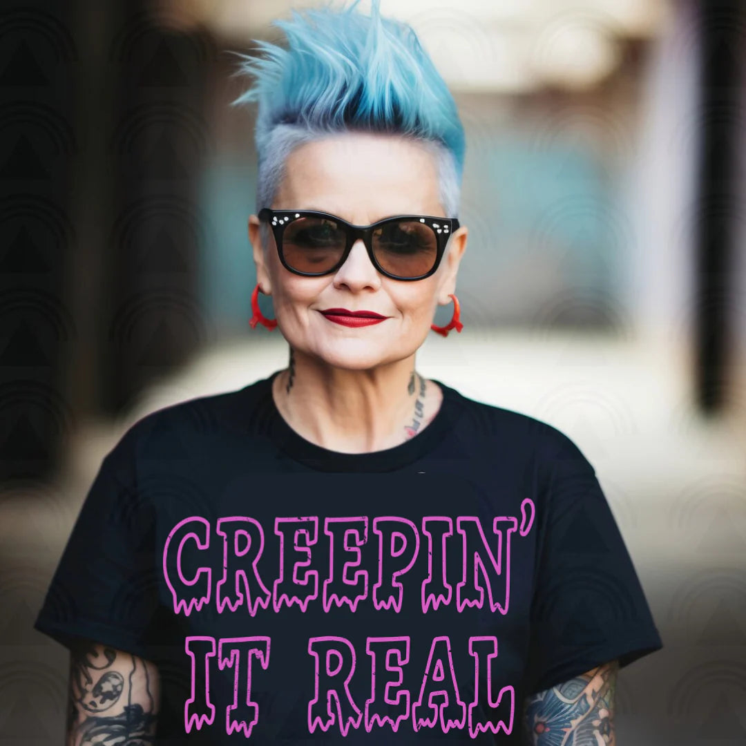 Just Creepin it REAL Tee Shirt - Embrace Your Style