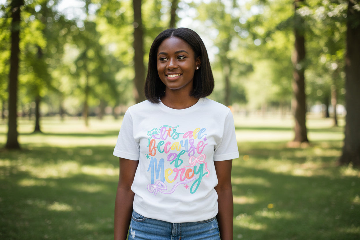 Because of Mercy Shirt graphic shirt