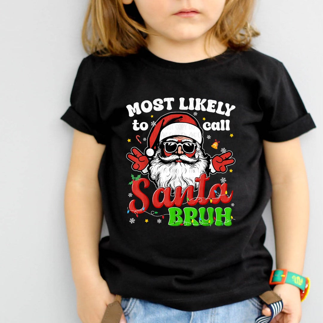 Calling Santa Bruh graphic Shirt - Angie's Custom Creations