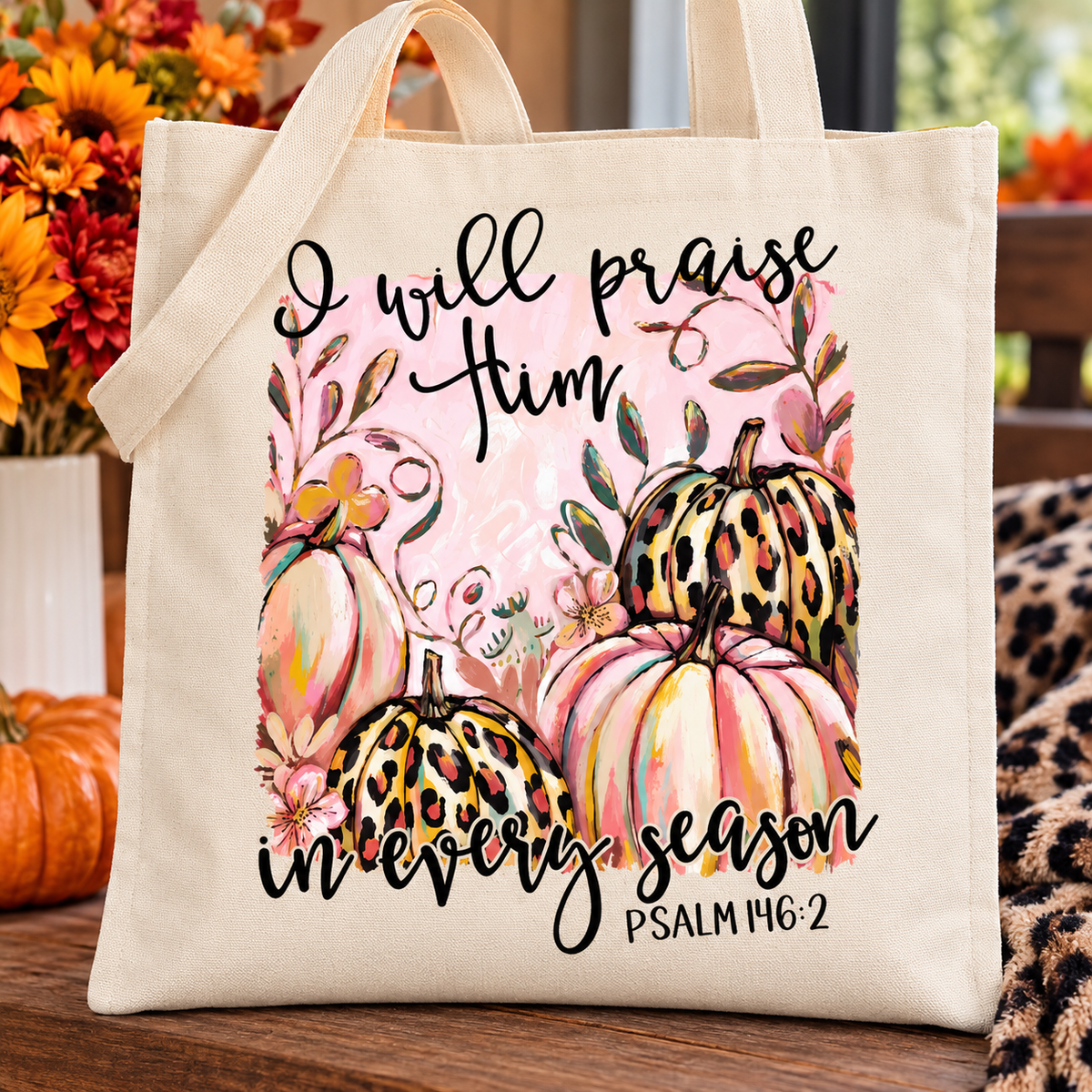 I Will Praise Him in Every Season – Faith-Inspired Fall Canvas Tote Bag