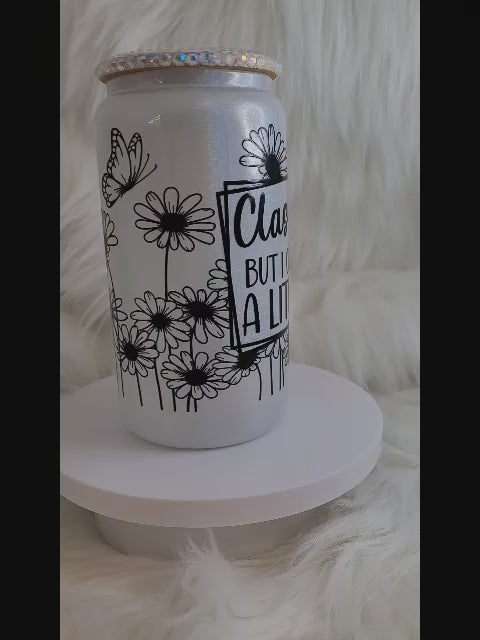 Classy but I Cuss... a little Drinkware | Sassy and Sophisticated Designs